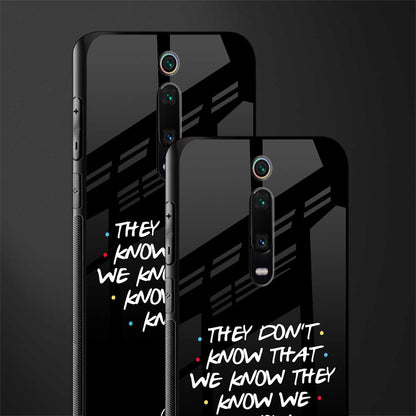 they don't know that we know - friends glass case for redmi k20 pro image-2