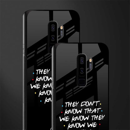 they don't know that we know - friends glass case for samsung galaxy s9 plus image-2