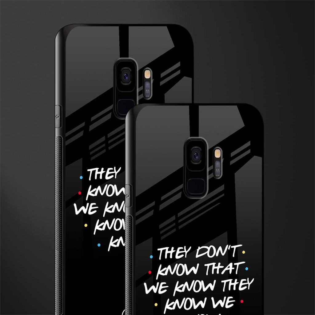 they don't know that we know - friends glass case for samsung galaxy s9 image-2