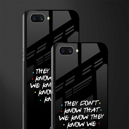 they don't know that we know - friends glass case for realme c1 image-2