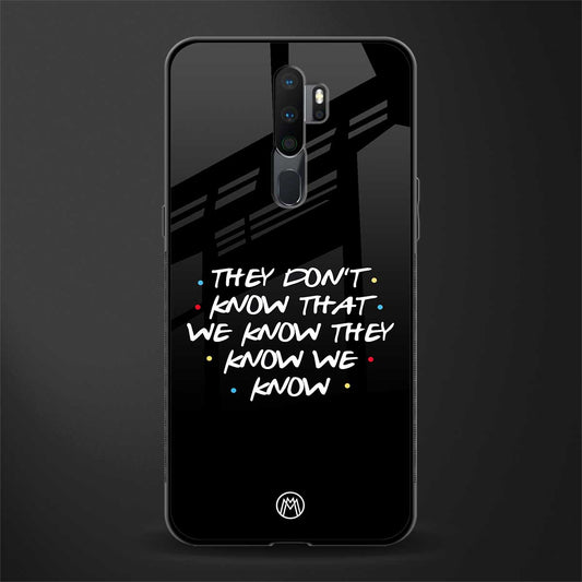 they don't know that we know - friends glass case for oppo a9 2020 image