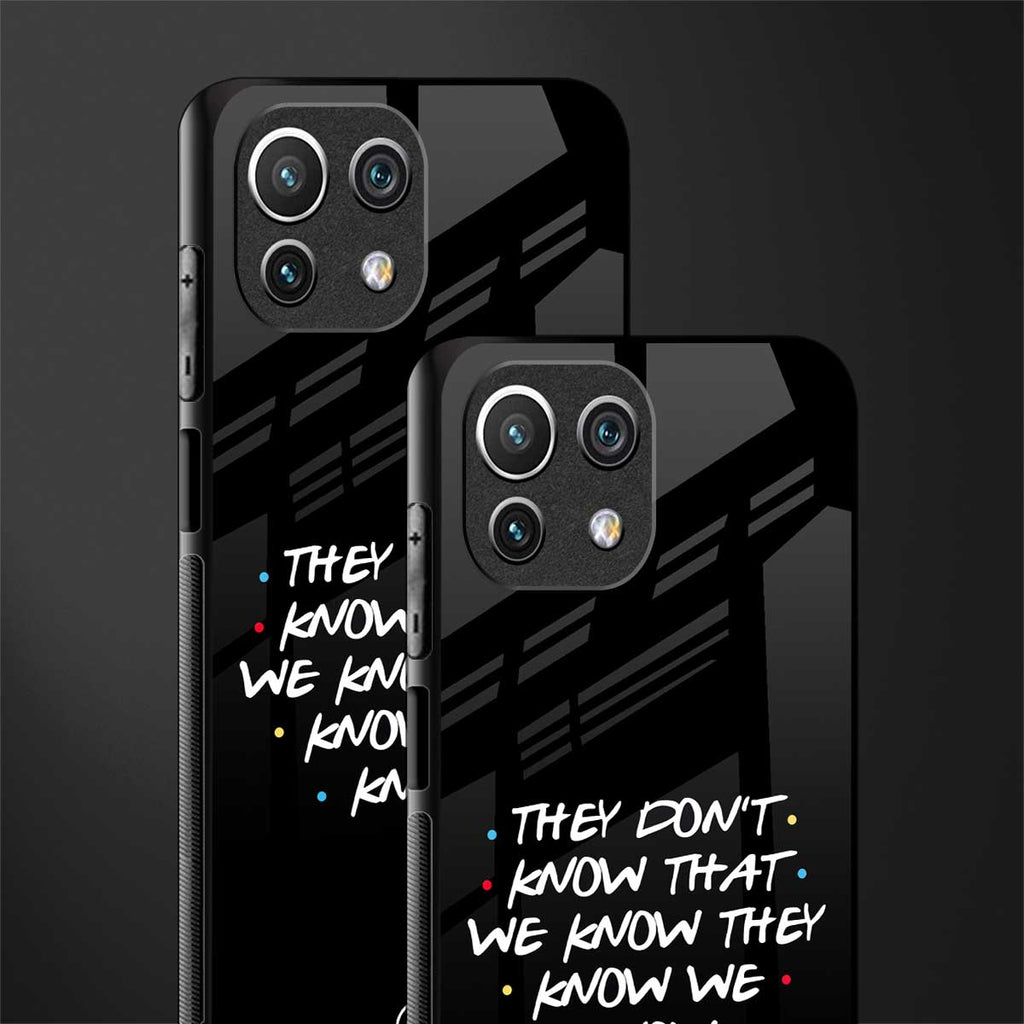 they don't know that we know - friends glass case for mi 11 lite image-2