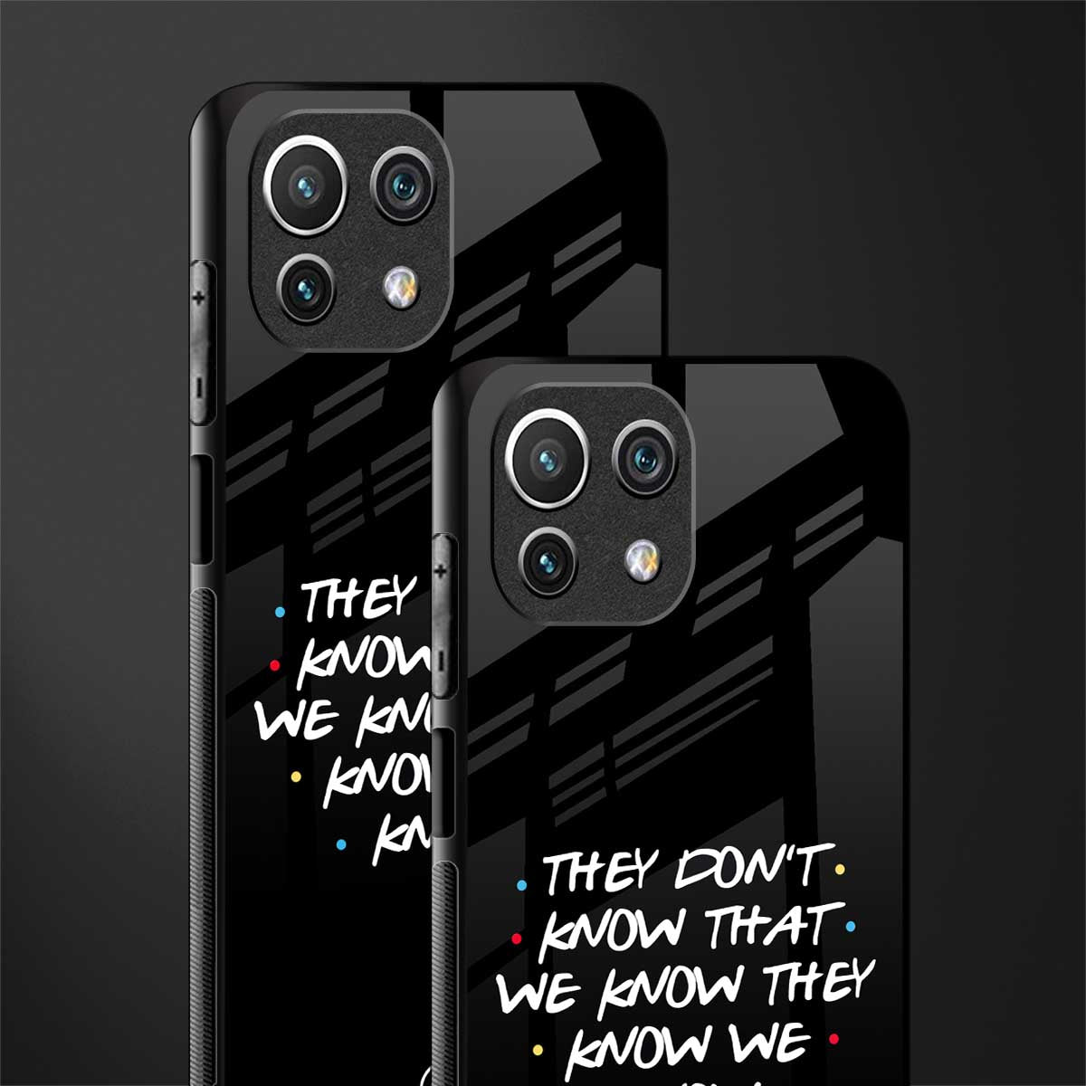 they don't know that we know - friends glass case for mi 11 lite image-2