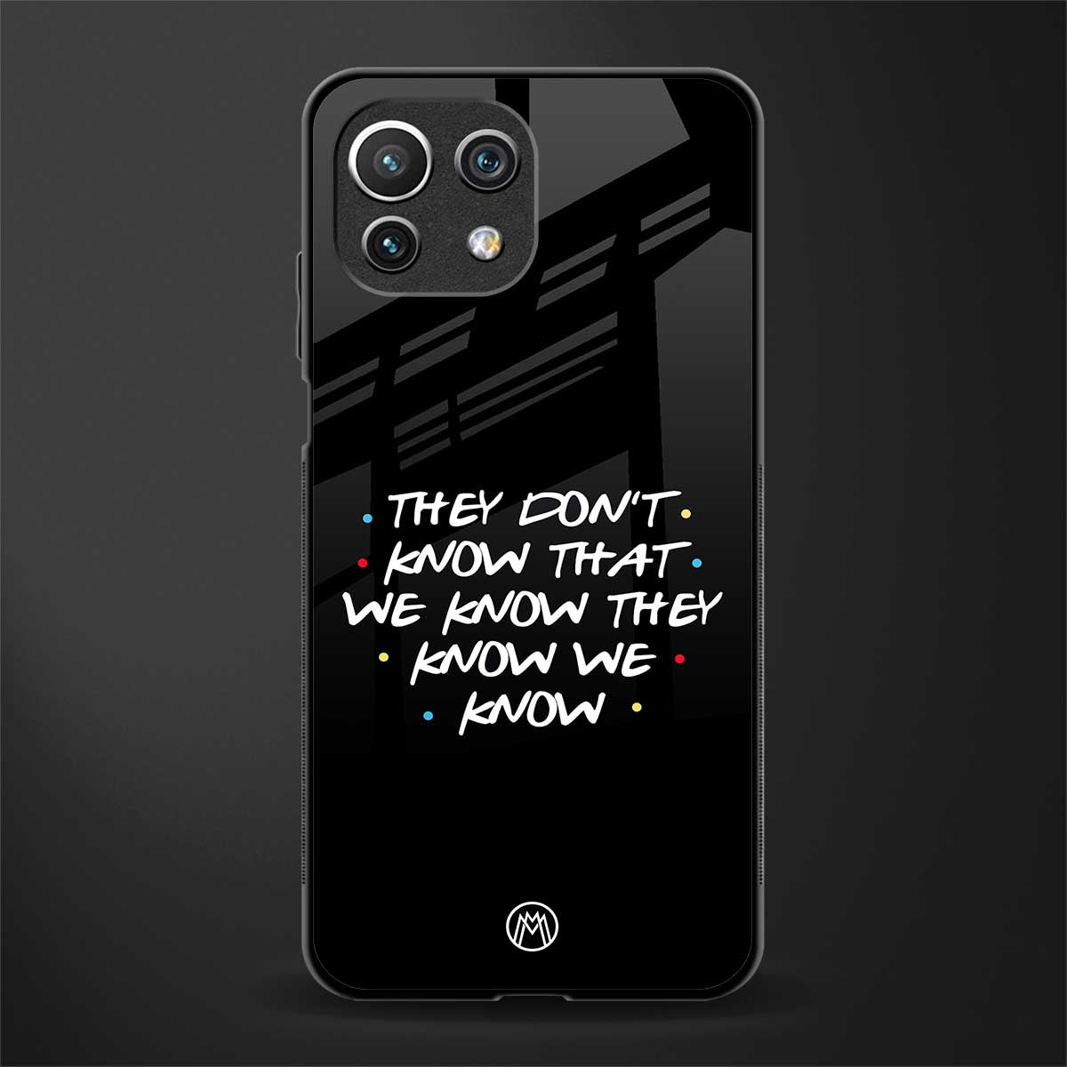 they don't know that we know - friends glass case for mi 11 lite image