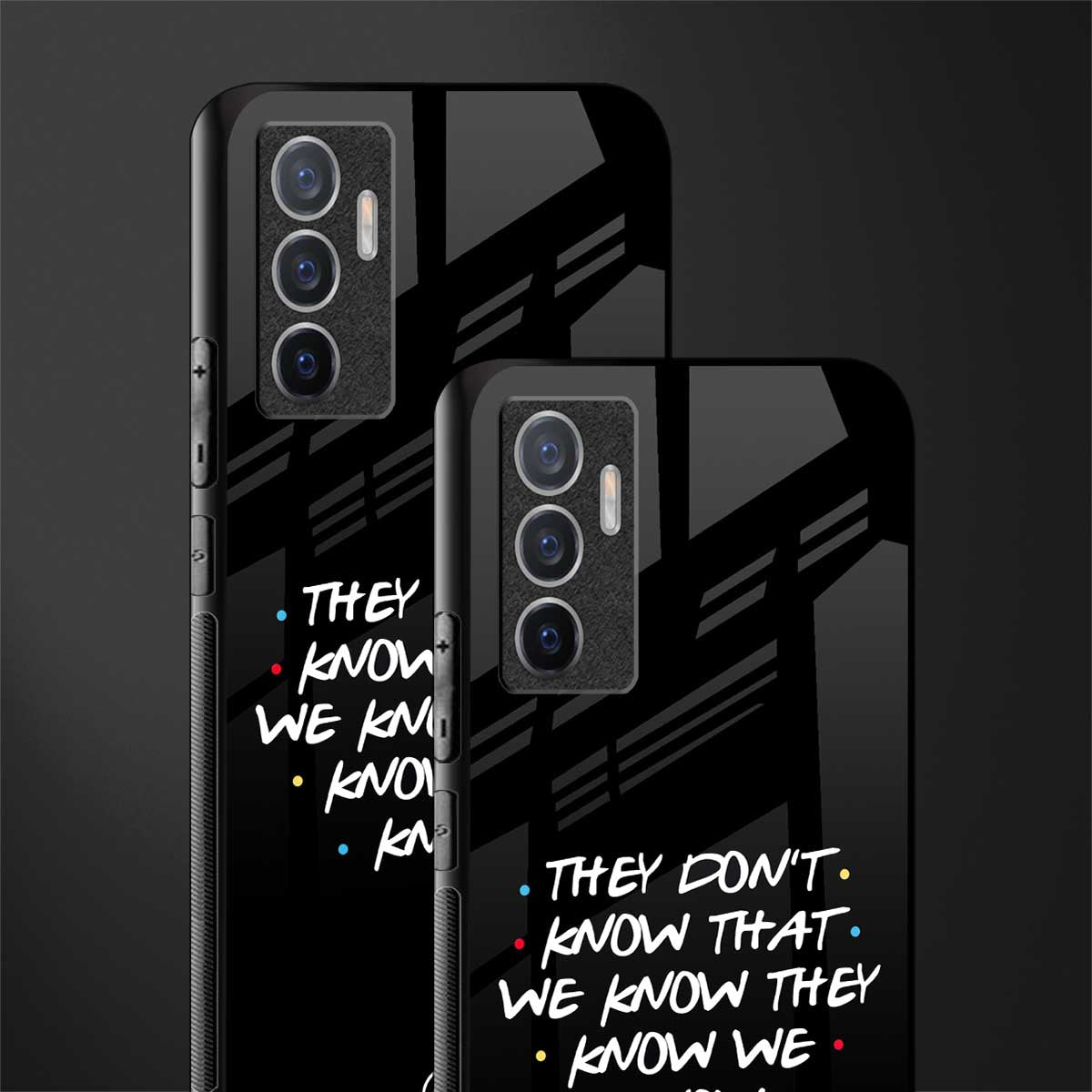 they don't know that we know - friends glass case for vivo v23e image-2