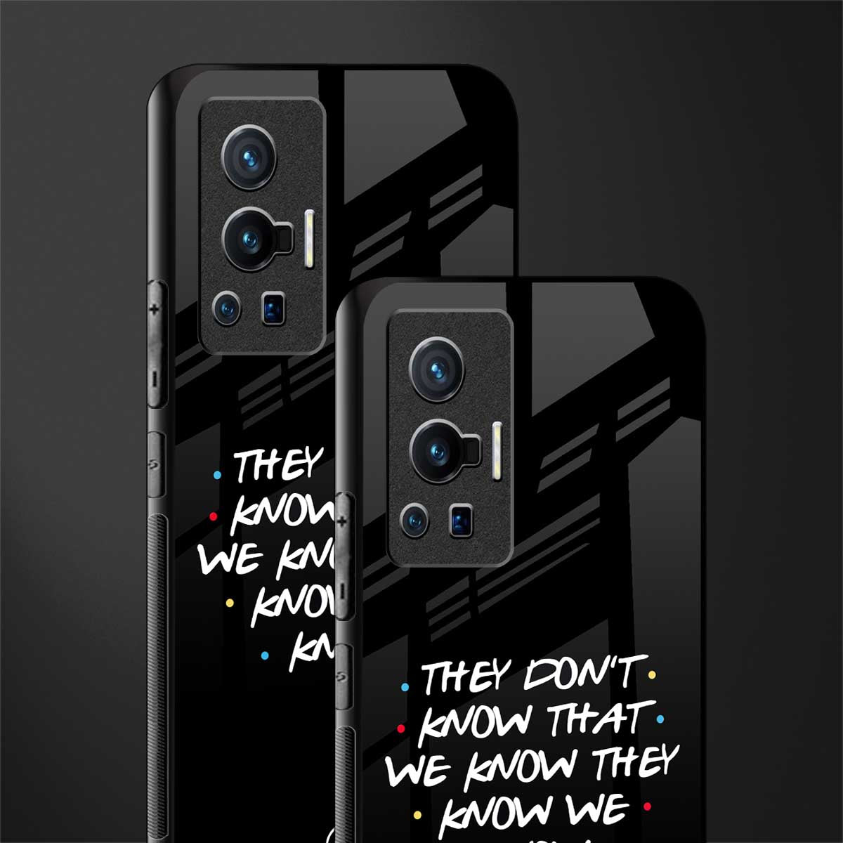 they don't know that we know - friends glass case for vivo x70 pro image-2