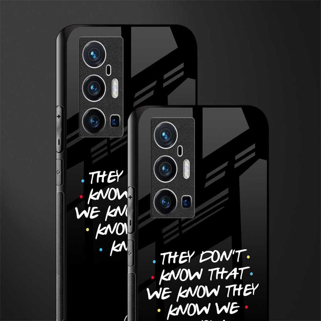 they don't know that we know - friends glass case for vivo x70 pro plus image-2