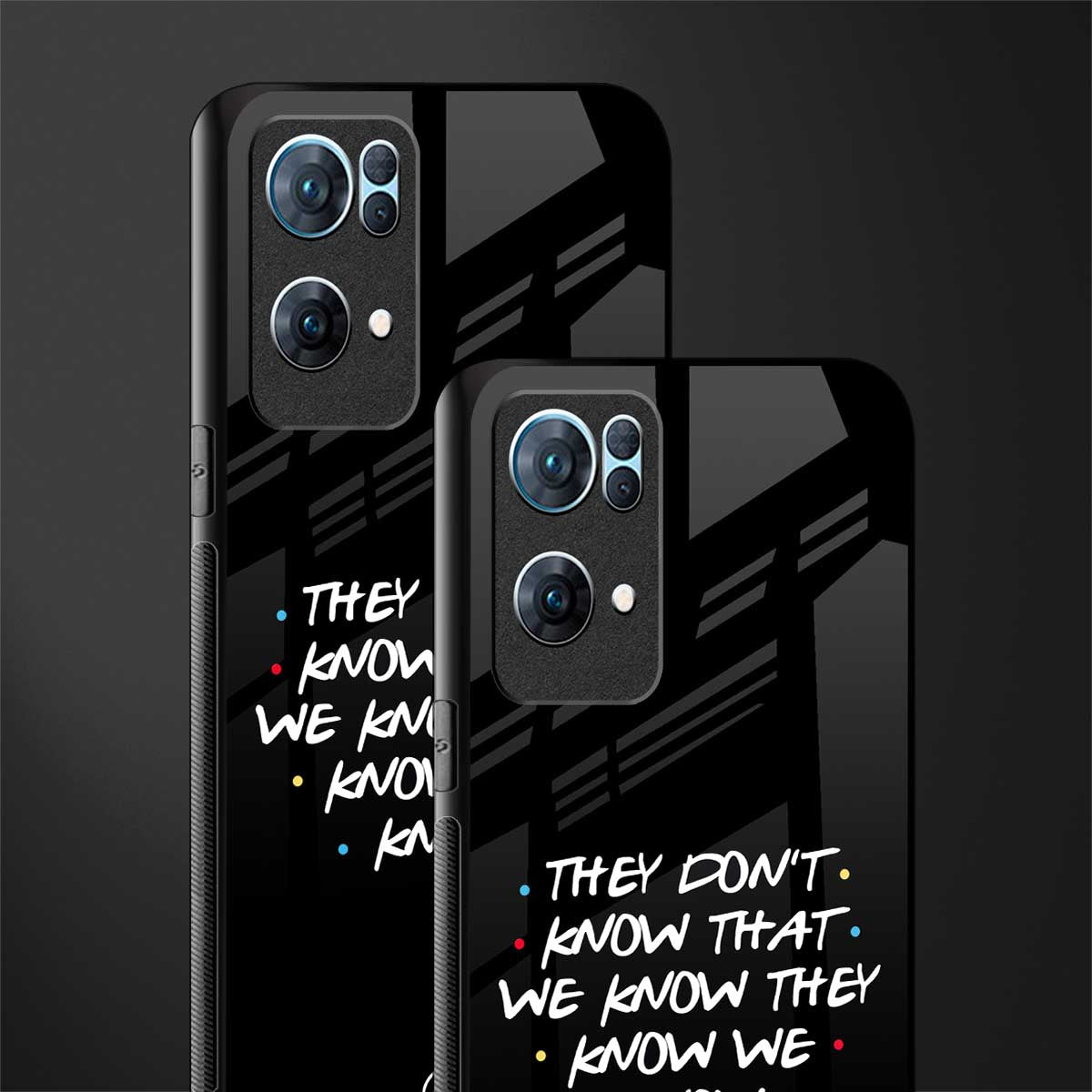 they don't know that we know - friends glass case for oppo reno7 pro 5g image-2
