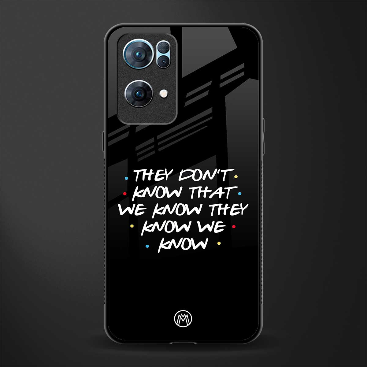 they don't know that we know - friends glass case for oppo reno7 pro 5g image