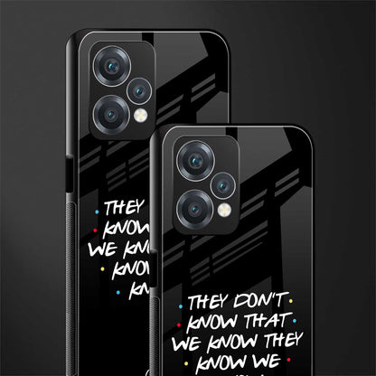 they don't know that we know - friends back phone cover | glass case for realme 9 pro 5g
