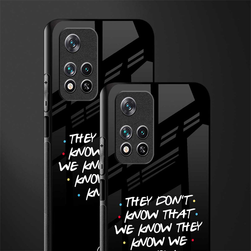 they don't know that we know - friends glass case for xiaomi 11i 5g image-2