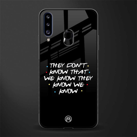 they don't know that we know - friends glass case for samsung galaxy a20s image