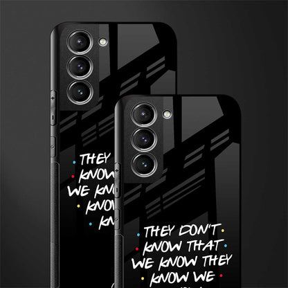 they don't know that we know - friends glass case for samsung galaxy s22 plus 5g image-2