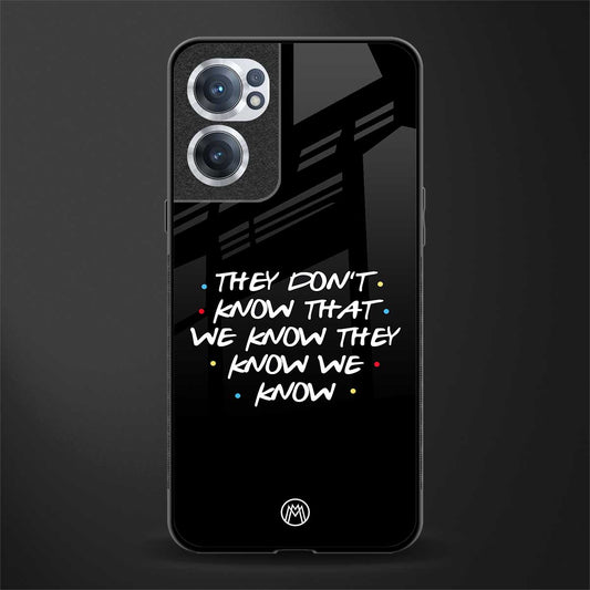 they don't know that we know - friends glass case for oneplus nord ce 2 5g image