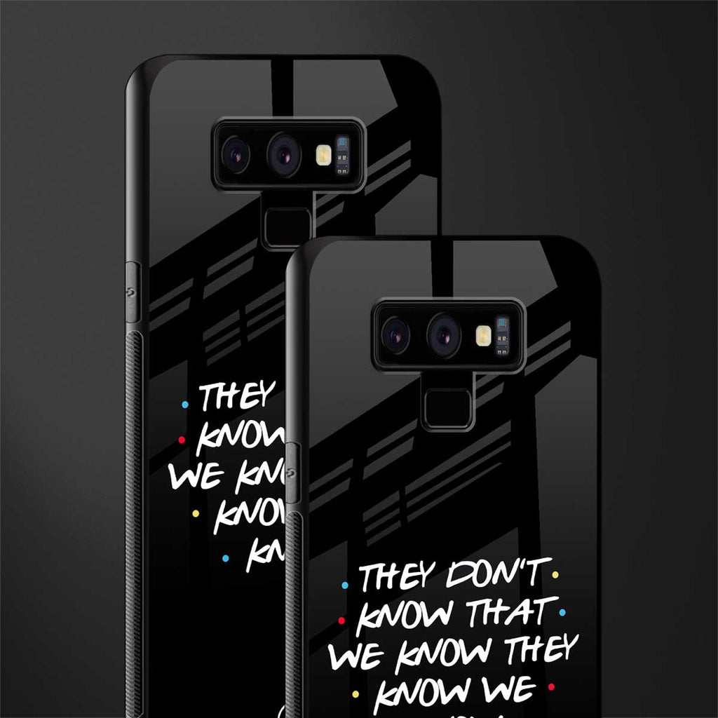 they don't know that we know - friends glass case for samsung galaxy note 9 image-2