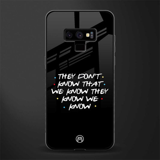 they don't know that we know - friends glass case for samsung galaxy note 9 image