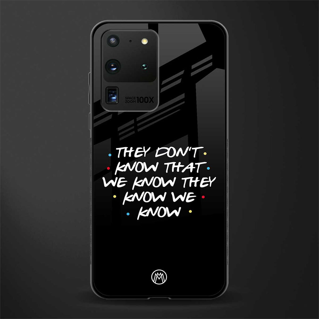 they don't know that we know - friends glass case for samsung galaxy s20 ultra image