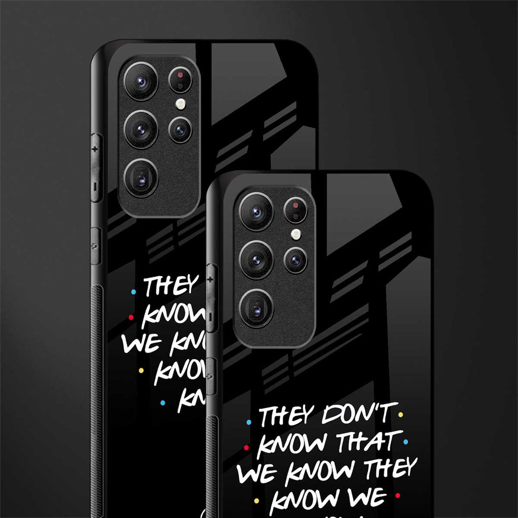 they don't know that we know - friends glass case for samsung galaxy s22 ultra 5g image-2