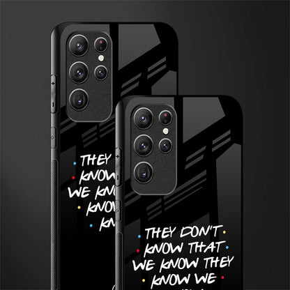 they don't know that we know - friends glass case for samsung galaxy s21 ultra image-2