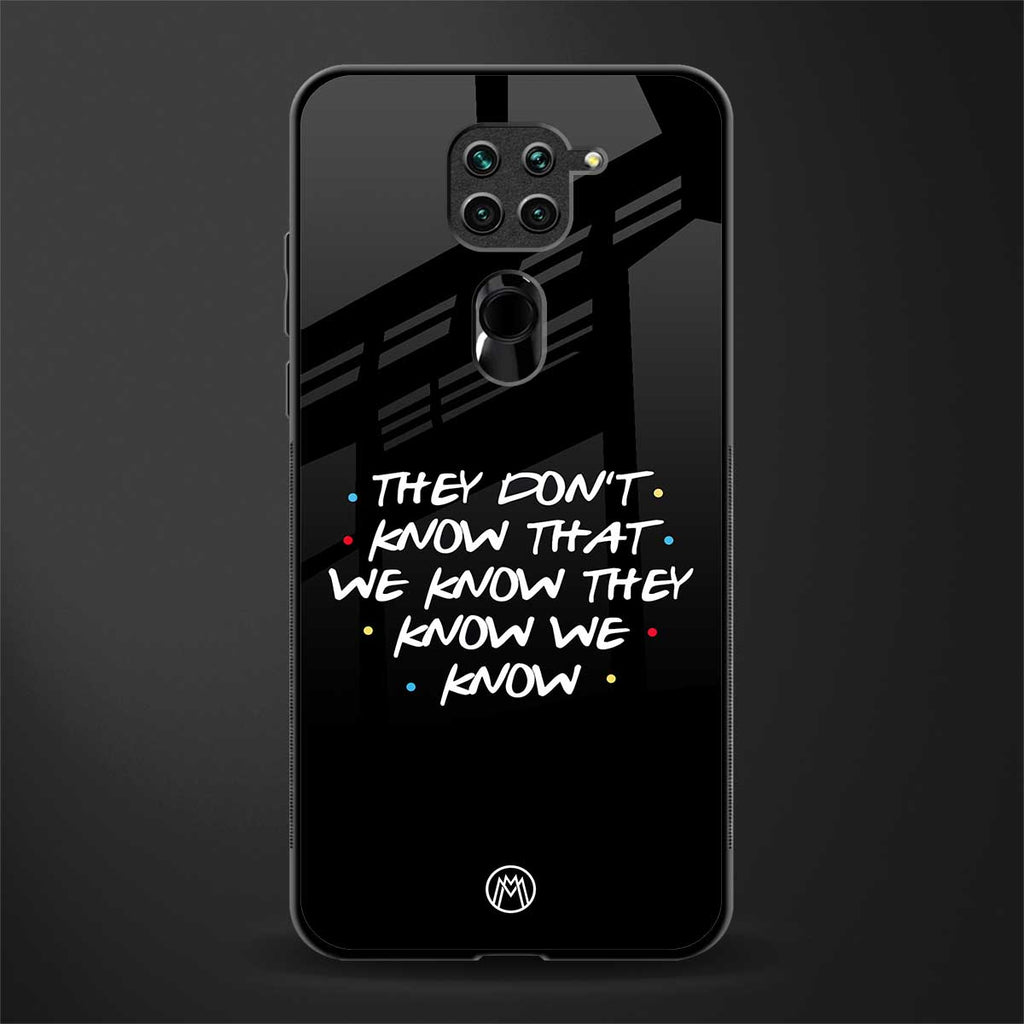 they don't know that we know - friends glass case for redmi note 9 image