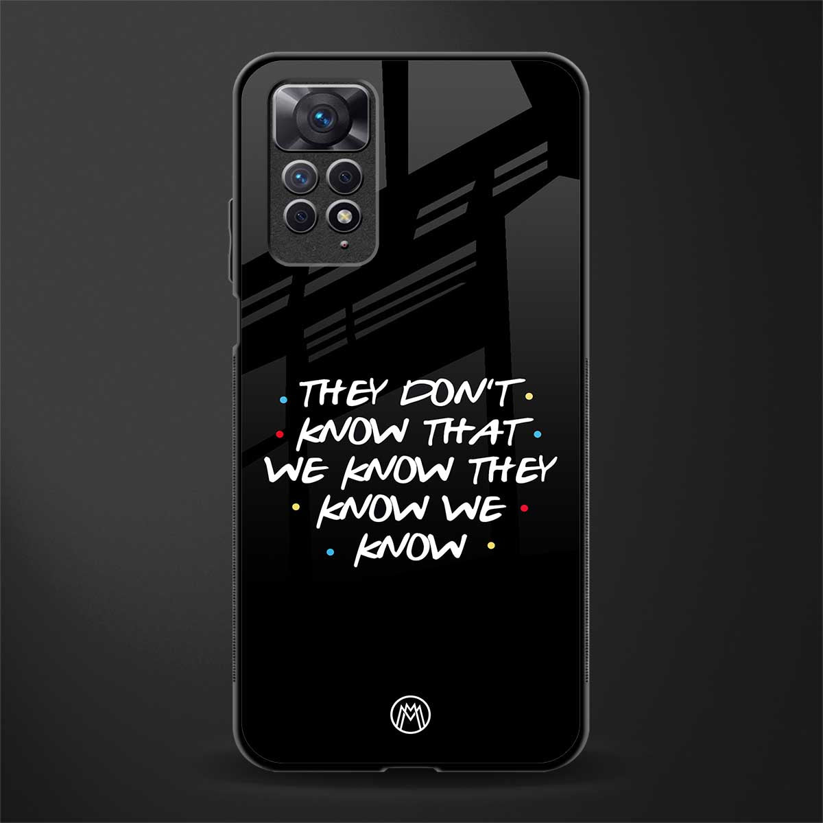 they don't know that we know - friends glass case for redmi note 11 pro image