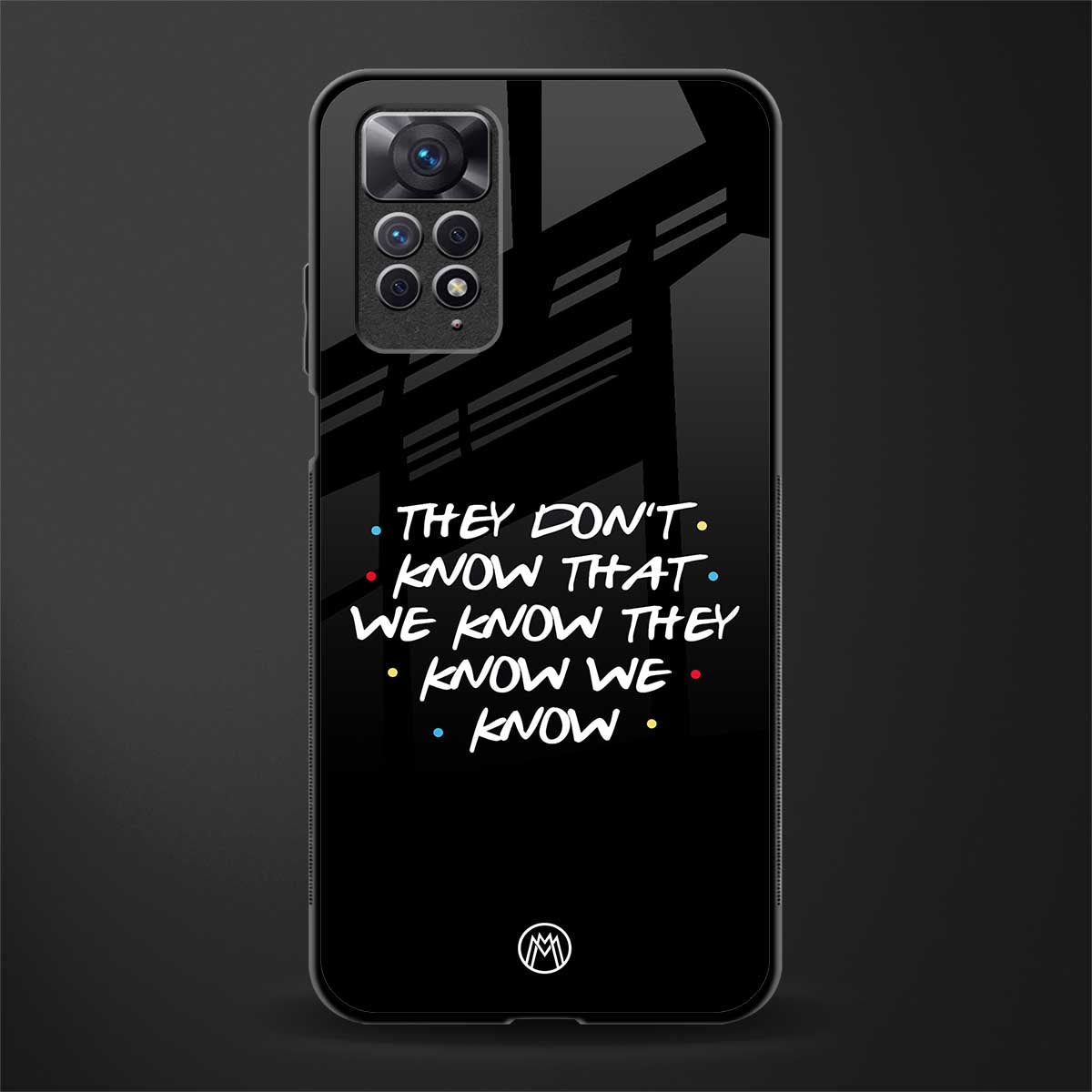 they don't know that we know - friends glass case for redmi note 11 image