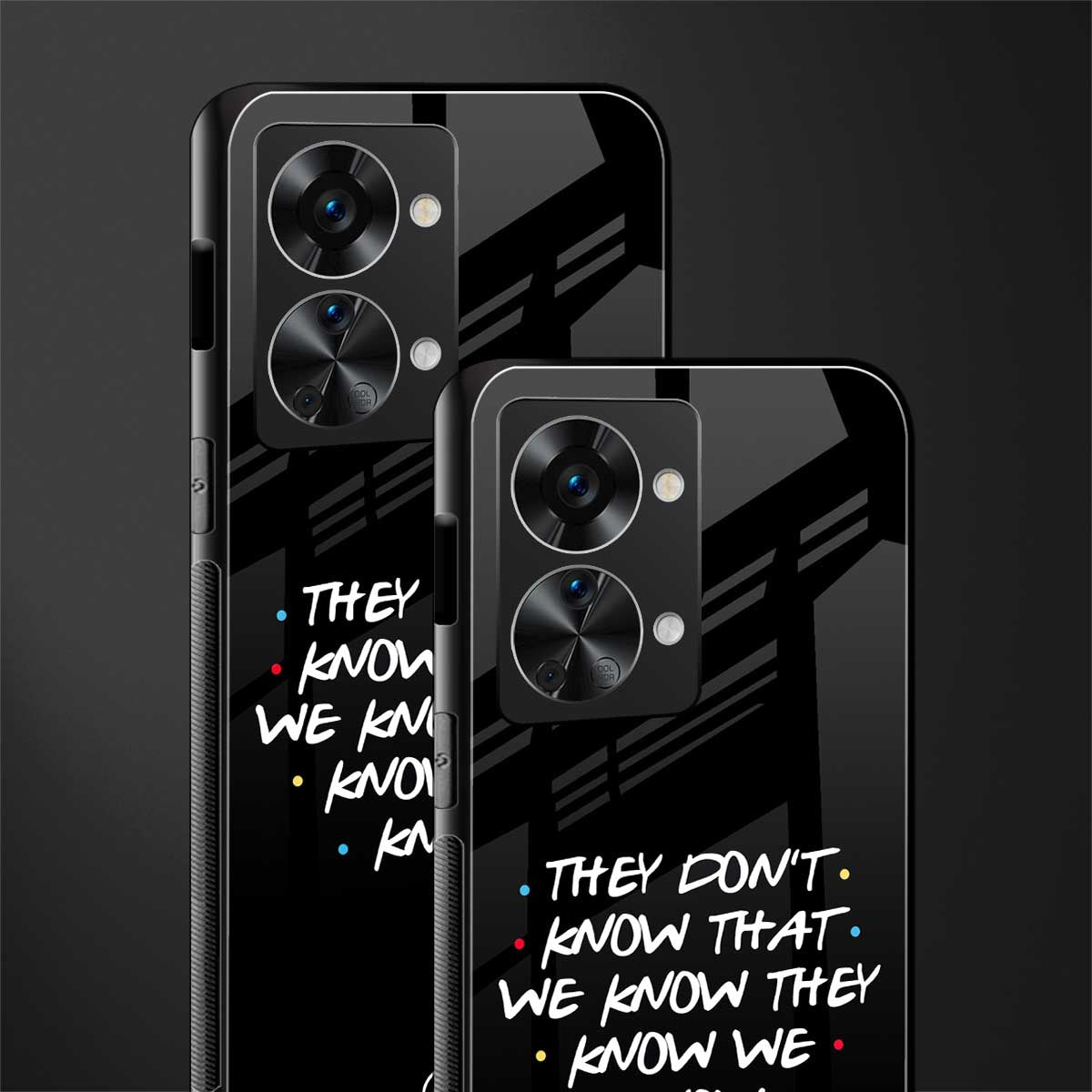 they don't know that we know - friends glass case for phone case | glass case for oneplus nord 2t 5g