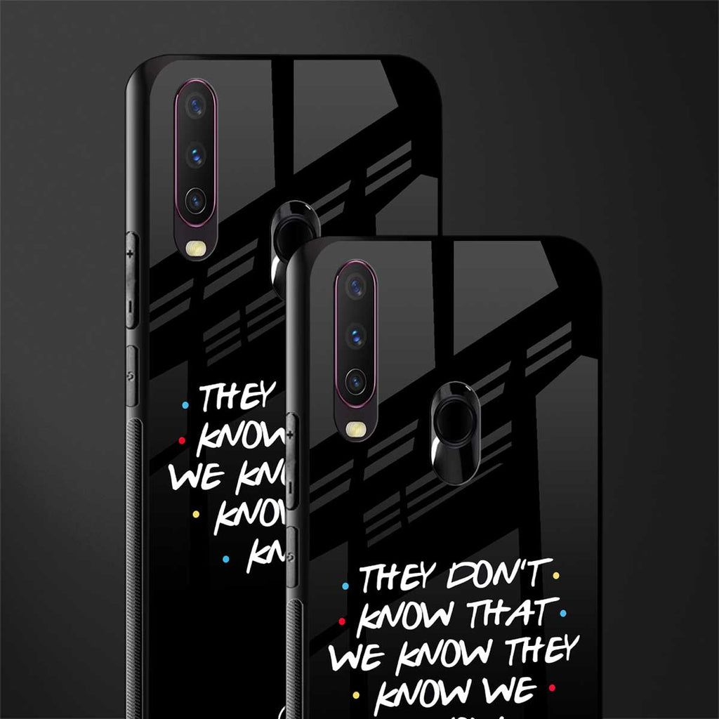 they don't know that we know - friends glass case for vivo y12 image-2
