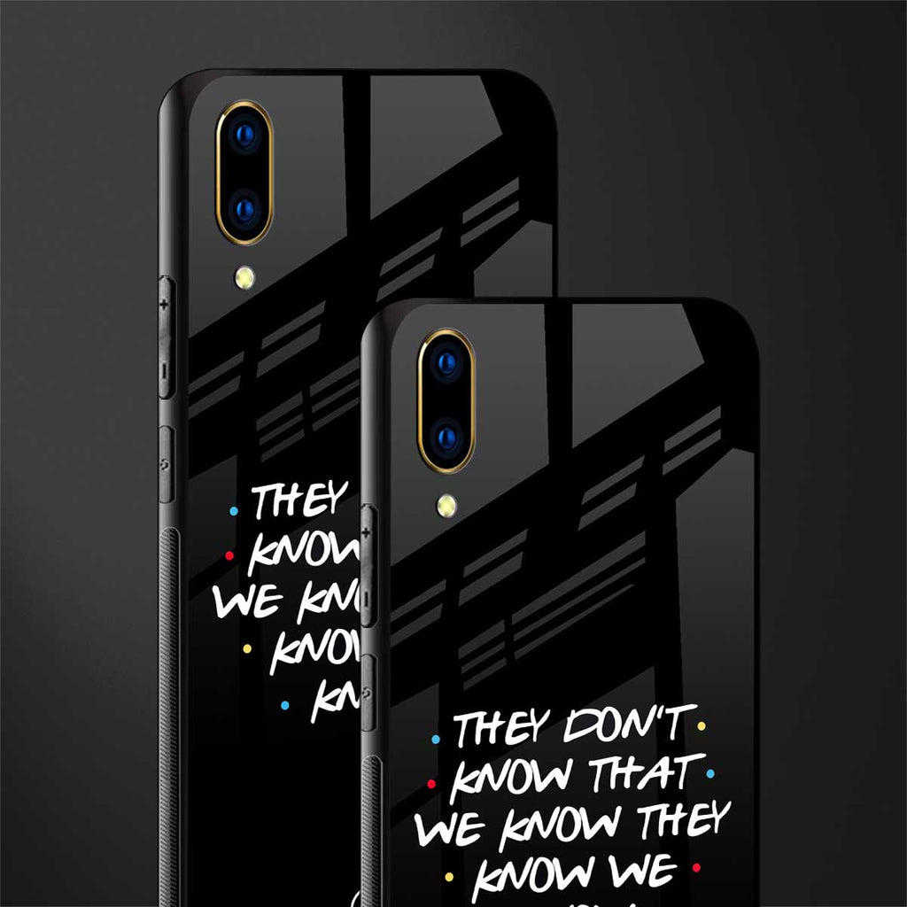 they don't know that we know - friends glass case for vivo v11 pro image-2