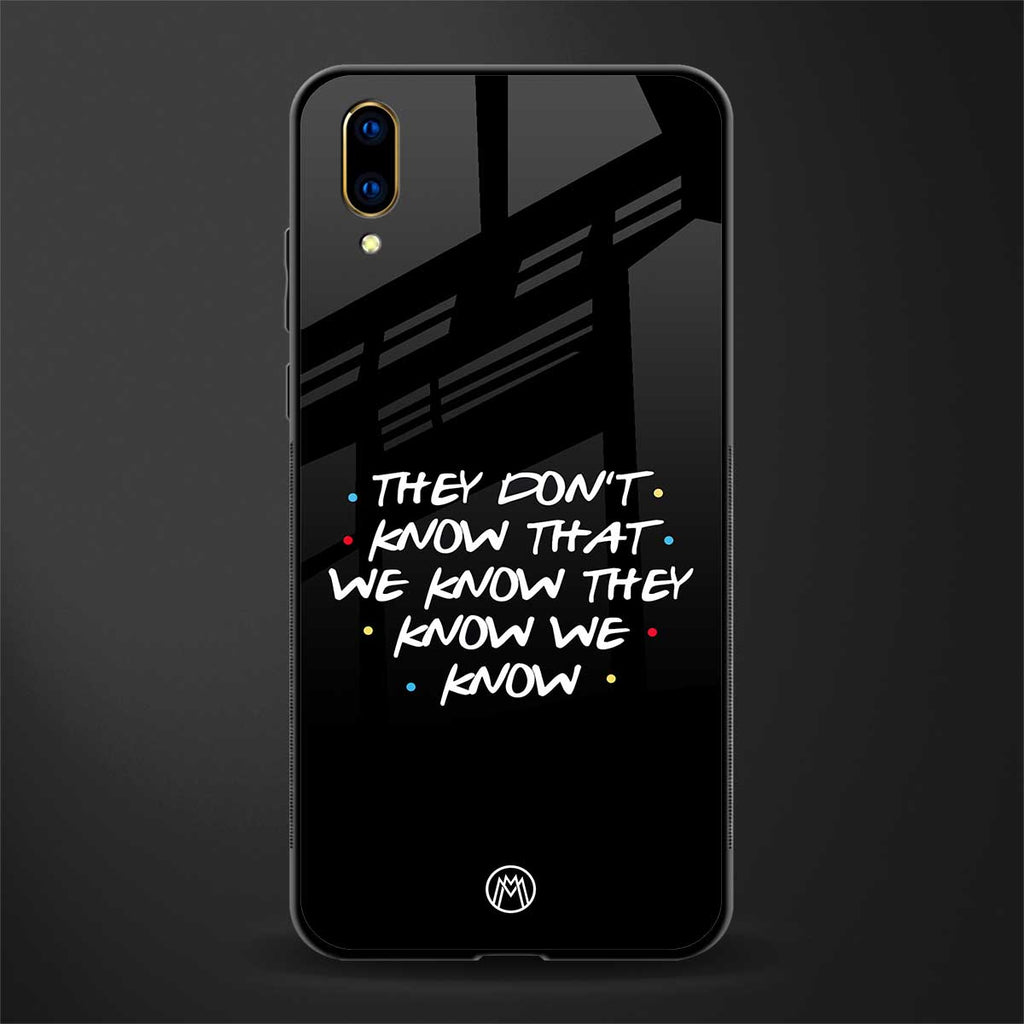 they don't know that we know - friends glass case for vivo v11 pro image