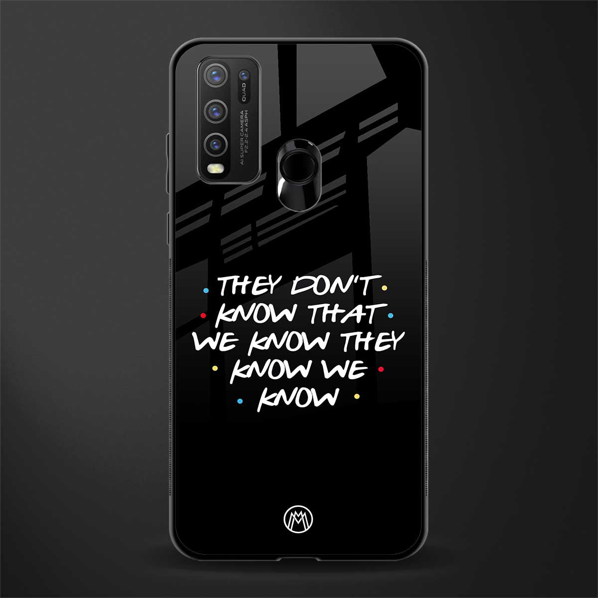 they don't know that we know - friends glass case for vivo y50 image
