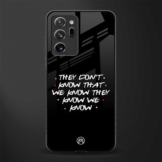they don't know that we know - friends glass case for samsung galaxy note 20 ultra 5g image