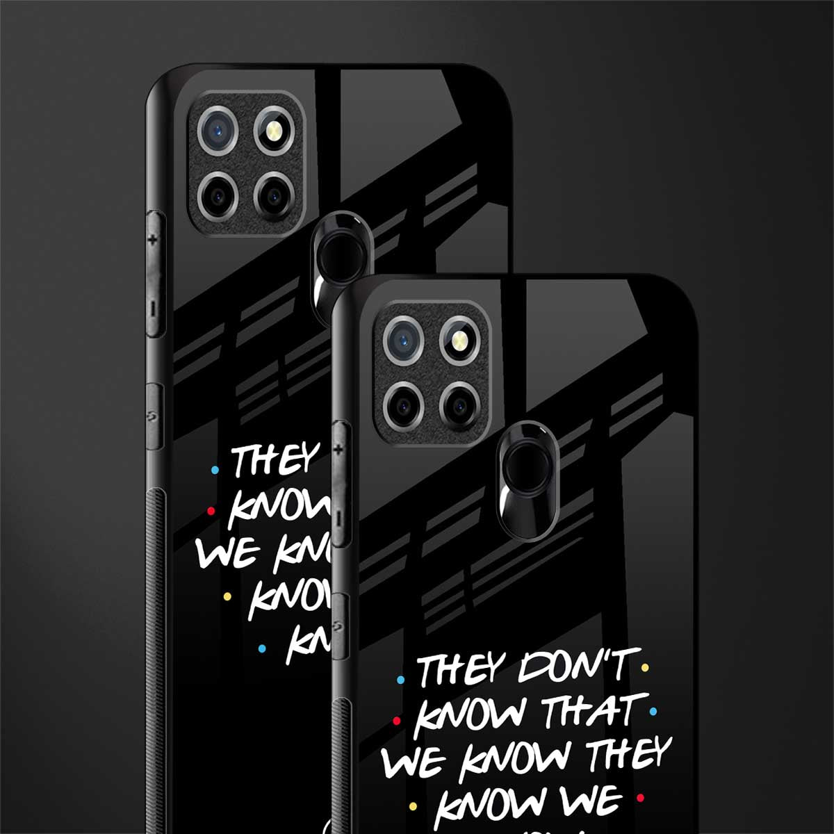 they don't know that we know - friends glass case for realme narzo 30a image-2