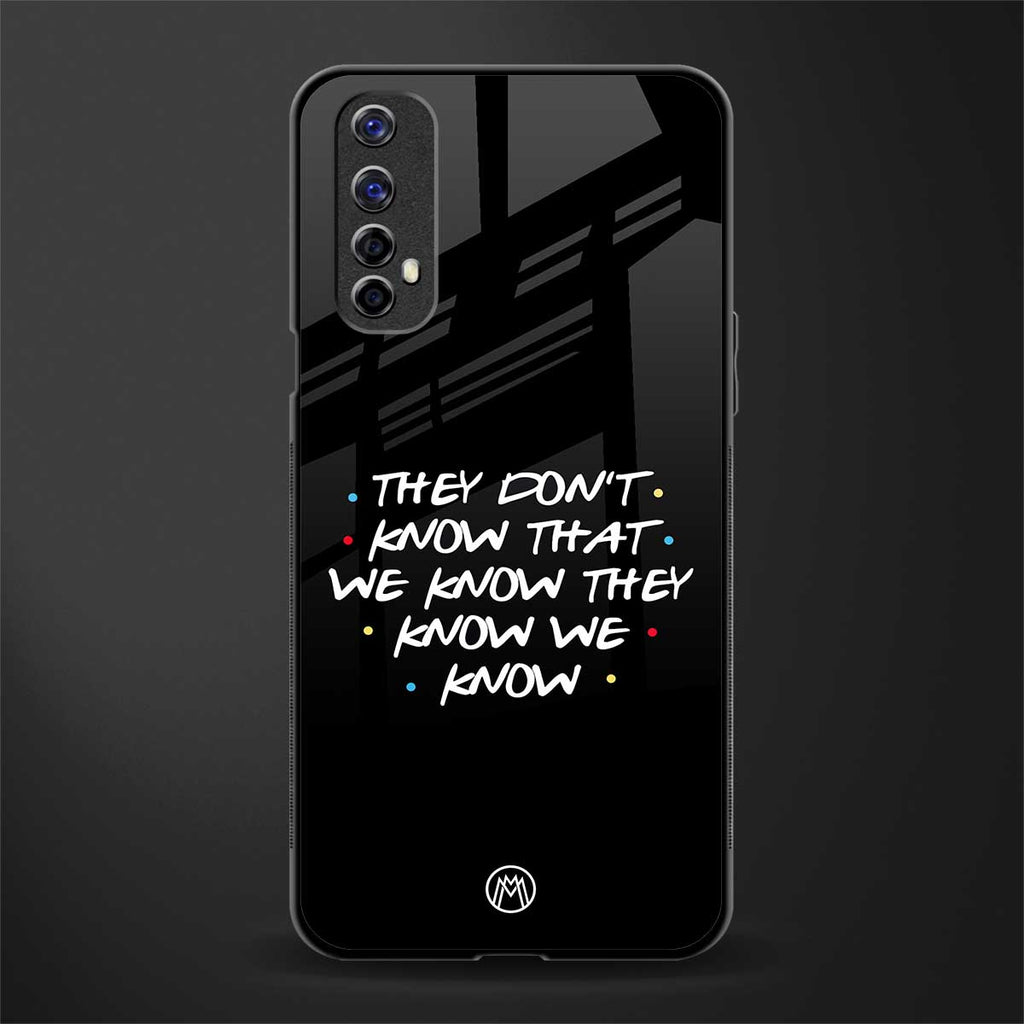they don't know that we know - friends glass case for realme narzo 20 pro image
