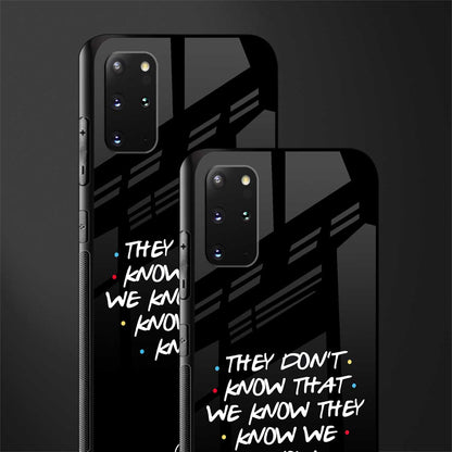 they don't know that we know - friends glass case for samsung galaxy s20 plus image-2