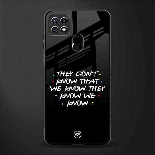 they don't know that we know - friends glass case for oppo a15s image