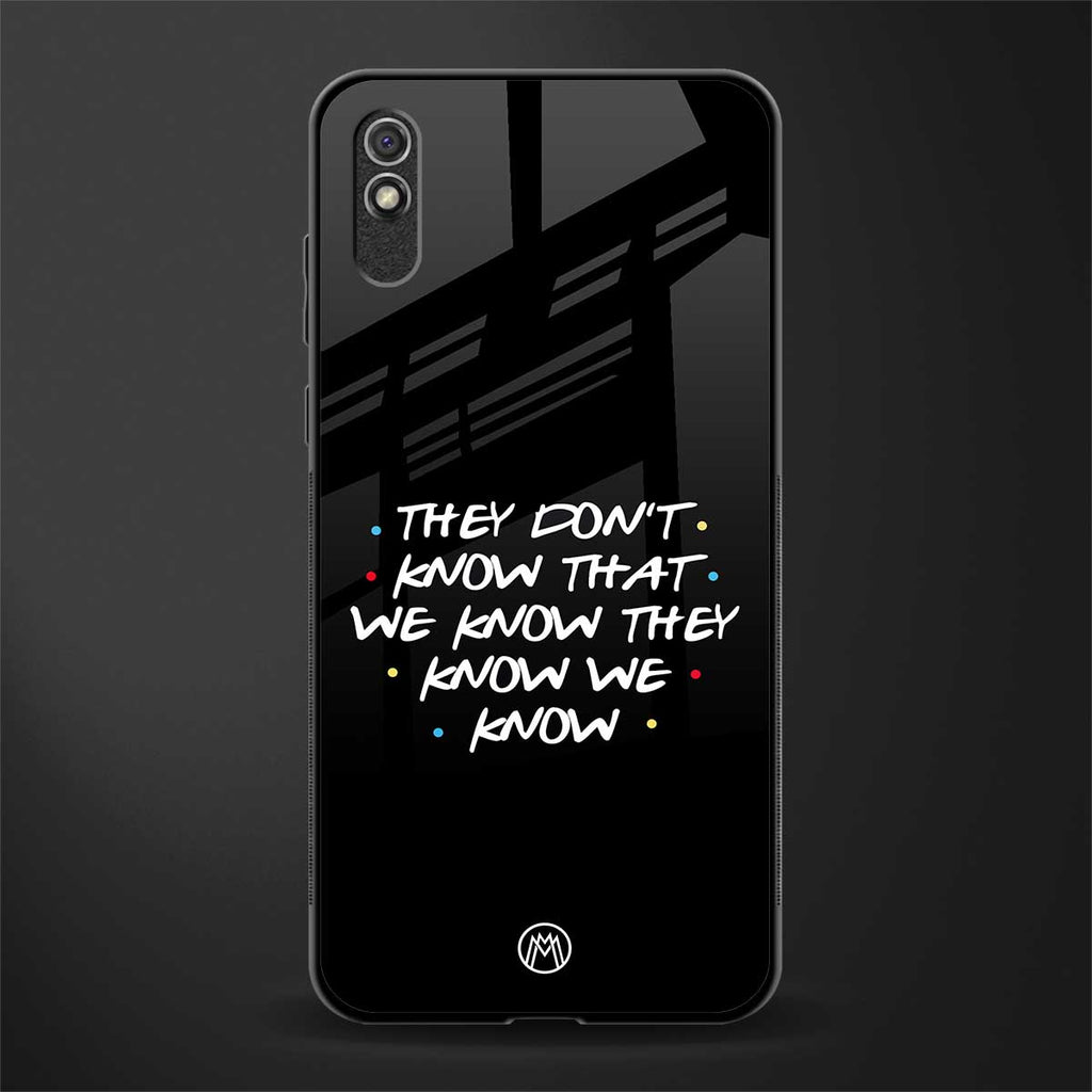 they don't know that we know - friends glass case for redmi 9a image