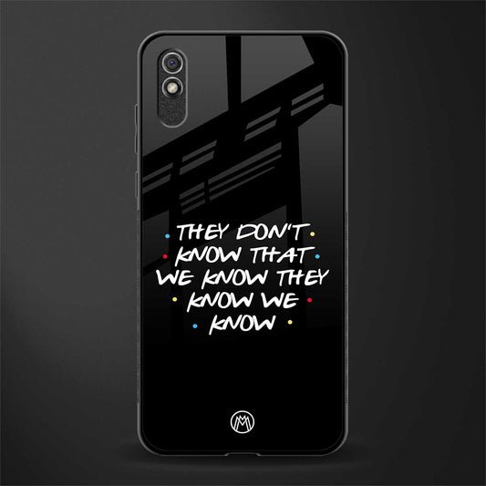 they don't know that we know - friends glass case for redmi 9i image