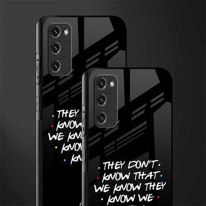 they don't know that we know - friends glass case for samsung galaxy s20 fe image-2