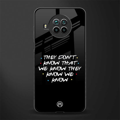 they don't know that we know - friends glass case for mi 10i image