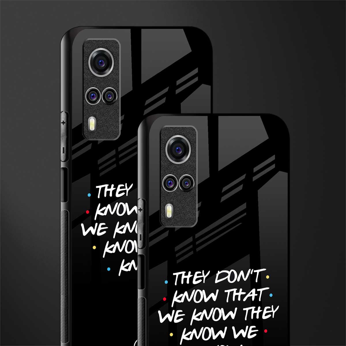 they don't know that we know - friends glass case for vivo y51a image-2