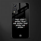 they don't know that we know - friends glass case for vivo y51 image