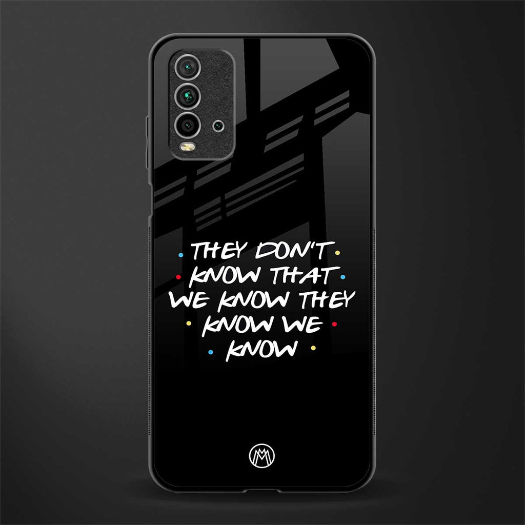 they don't know that we know - friends glass case for redmi 9 power image