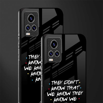 they don't know that we know - friends glass case for vivo v20 pro image-2