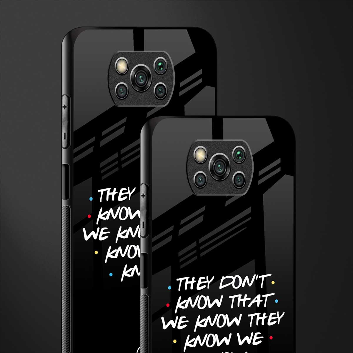 they don't know that we know - friends glass case for poco x3 image-2