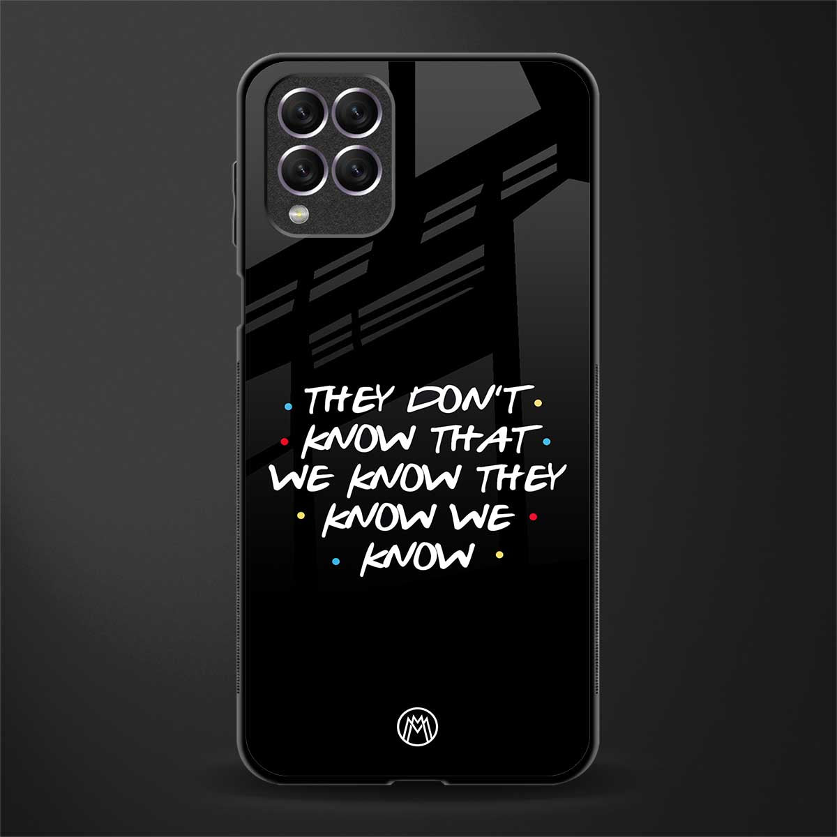 they don't know that we know - friends glass case for samsung galaxy f62 image