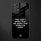 they don't know that we know - friends glass case for samsung galaxy a72 image