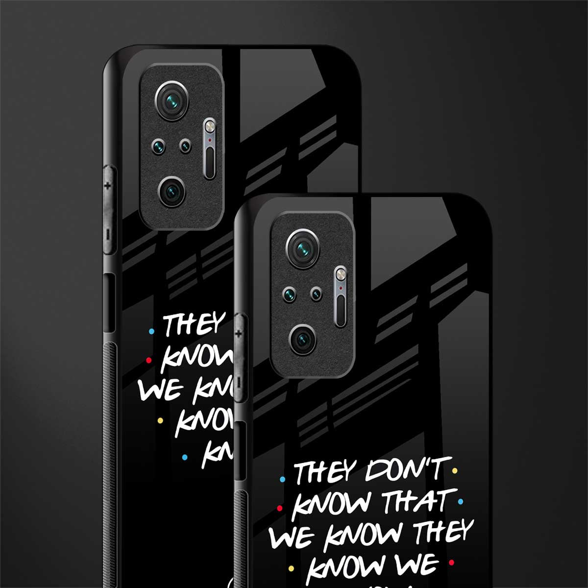 they don't know that we know - friends glass case for redmi note 10 pro max image-2