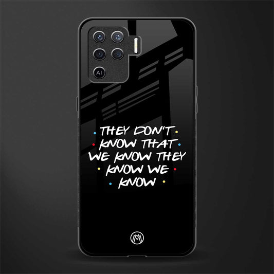 they don't know that we know - friends glass case for oppo f19 pro image