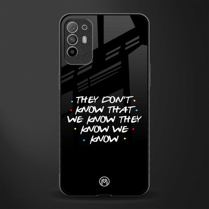 they don't know that we know - friends glass case for oppo f19 pro plus image